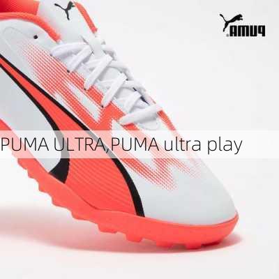 PUMA ULTRA,PUMA ultra play